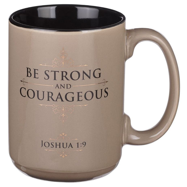Be Strong and Courageous Tan Ceramic Mug - Joshua 1:9