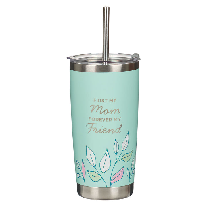 First My Mom Forever My Friend Green Stainless Steel Travel Tumbler with Straw