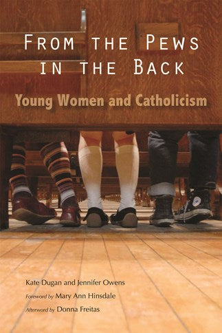 From the Pews in the Back: Young Women and Catholicism