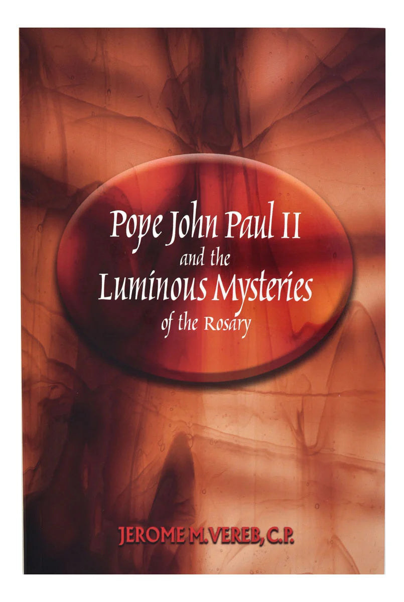 Pope John Paul II and the Luminous Mysteries of the Rosary