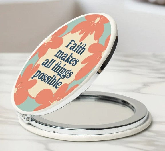 Faith Makes All Things Possible Compact Mirror