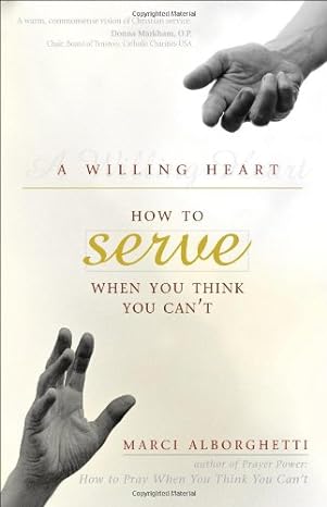 A Willing Heart: How to Serve When You Think You Can't