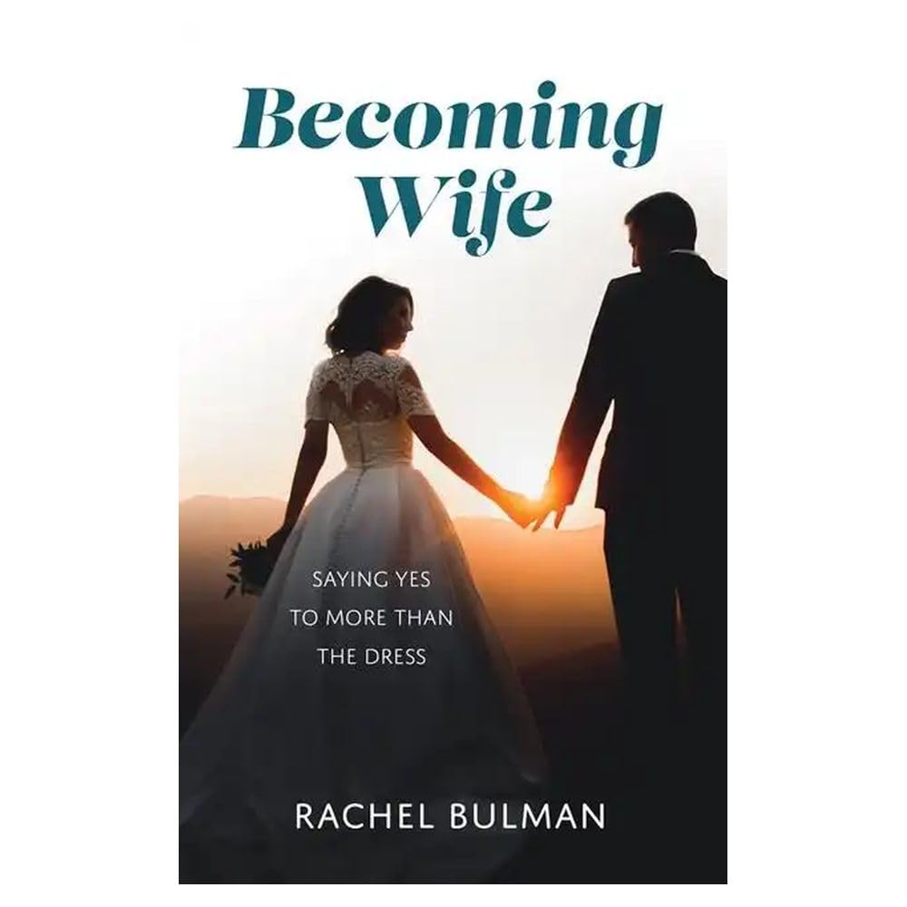 Becoming Wife: Saying Yes to More Than the Dress