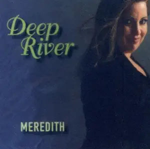 Deep River  - Meredith