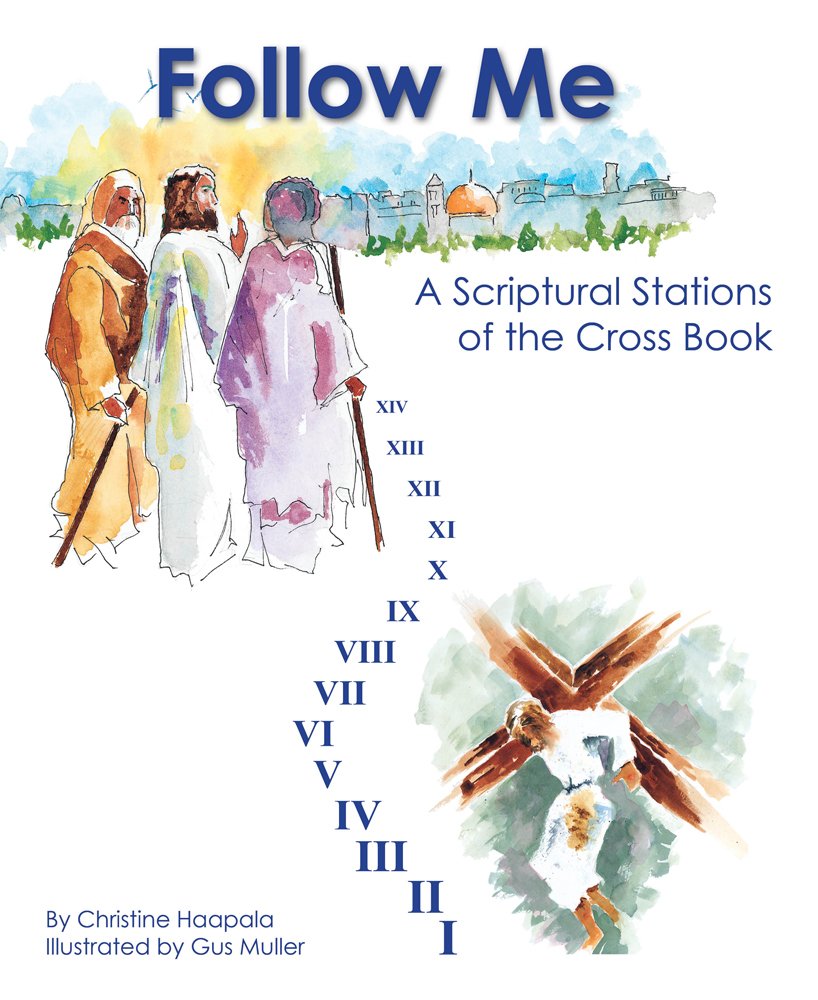 Follow Me: A Scriptural Stations of the Cross Book