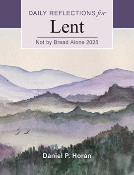 Not By Bread Alone: Daily Reflections for Lent 2025