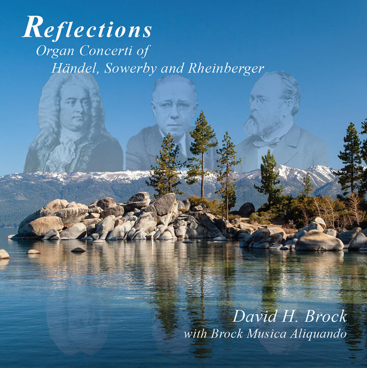 Reflections: Organ Concerti of Handel, Sowerby and Rheinberger