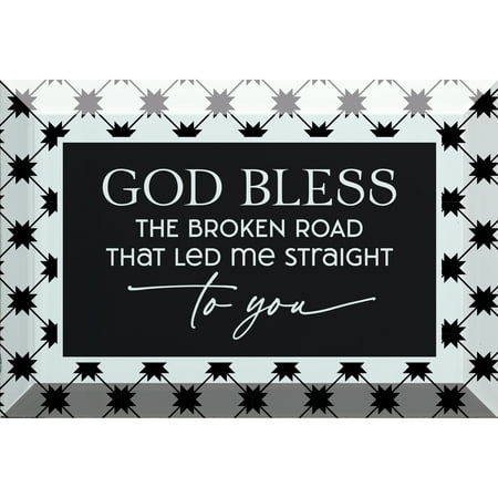 God Bless the Broken Road Glass Plaque