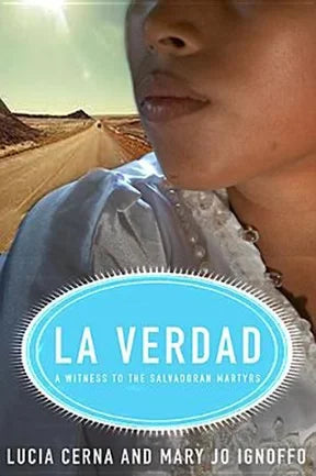 La Verdad: A Witness to the Salvadoran Martyrs