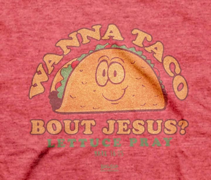 Wanna Taco bout Jesus Shirt