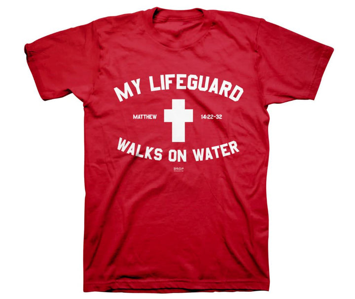 My Lifeguard Walks on Water Shirt