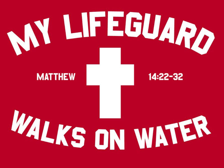 My Lifeguard Walks on Water Shirt