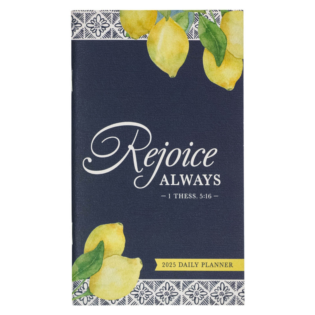 Rejoice 2025 Small Daily Planner - 1 Thessalonians 5:16