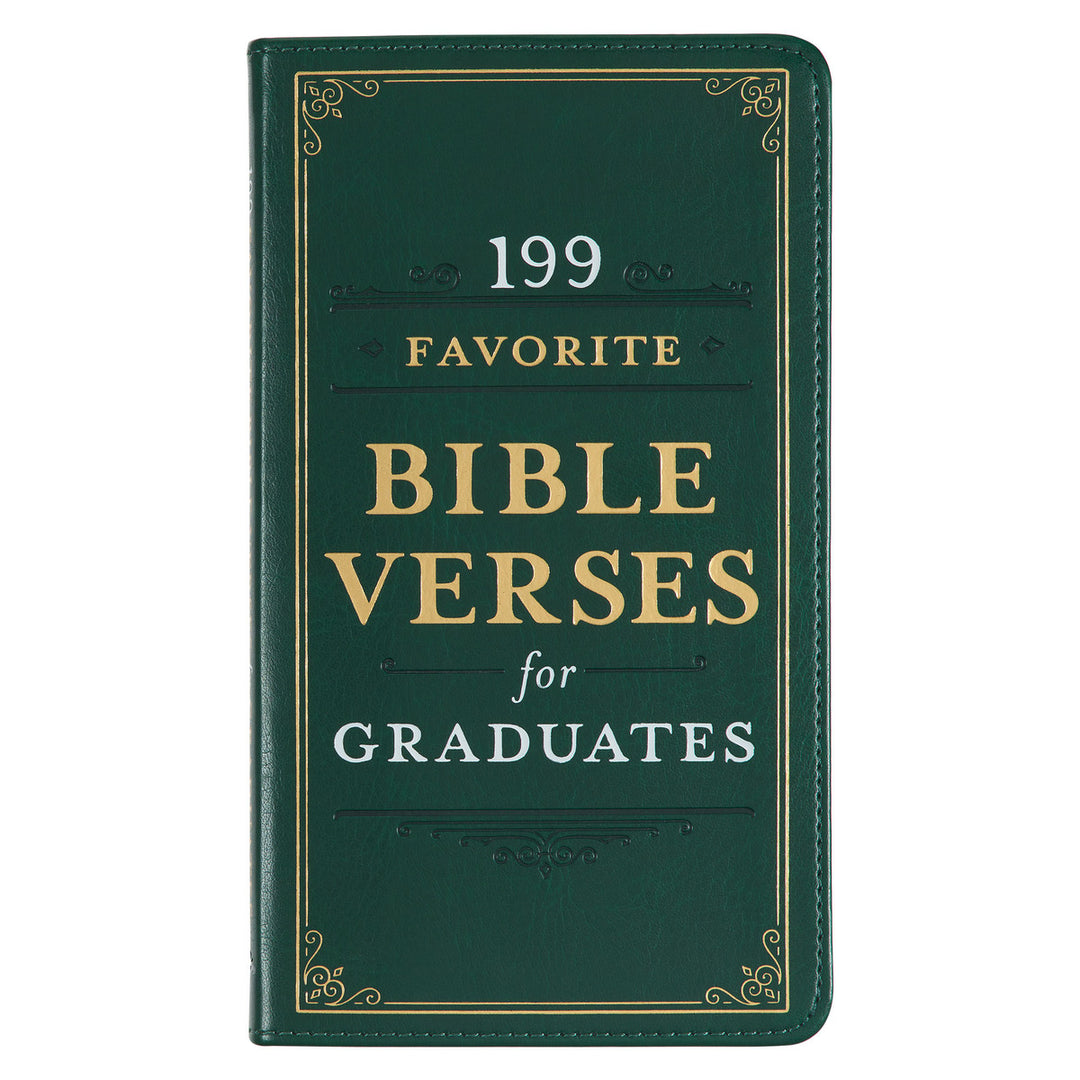 199 Favorite Bible Verses for Graduates Green Faux Leather Gift Book