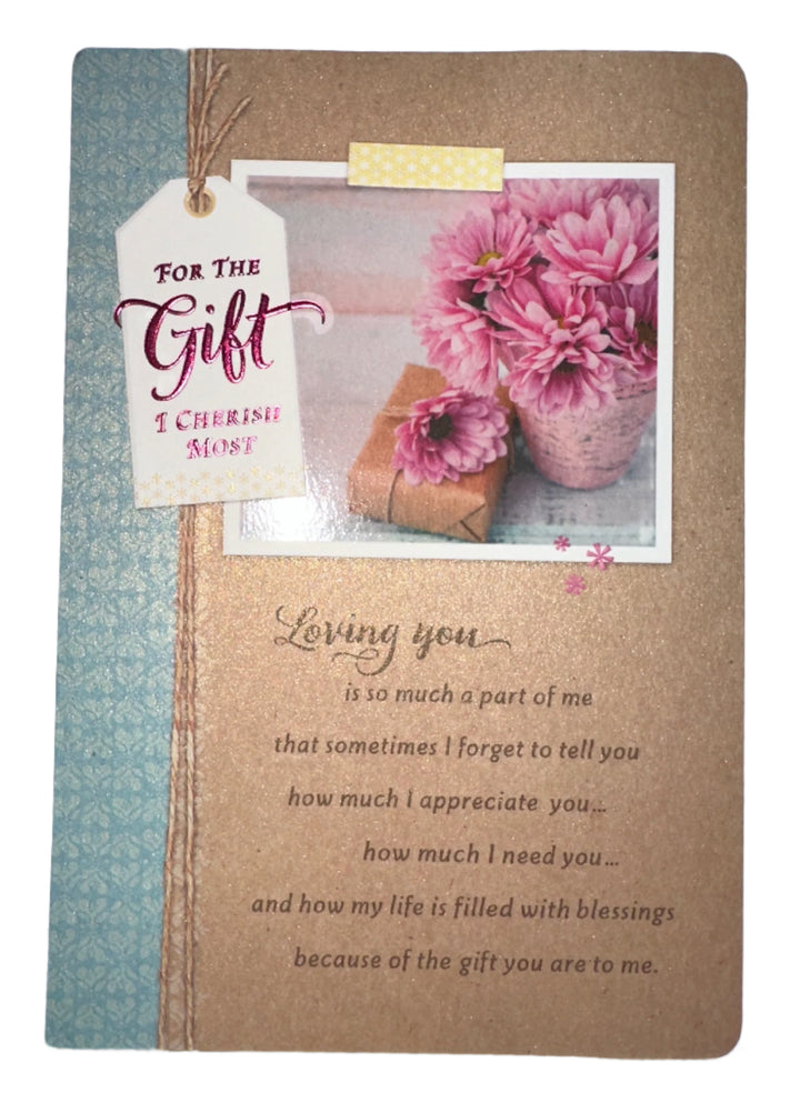 For the Gift I Cherish Most - Wife Birthday Card