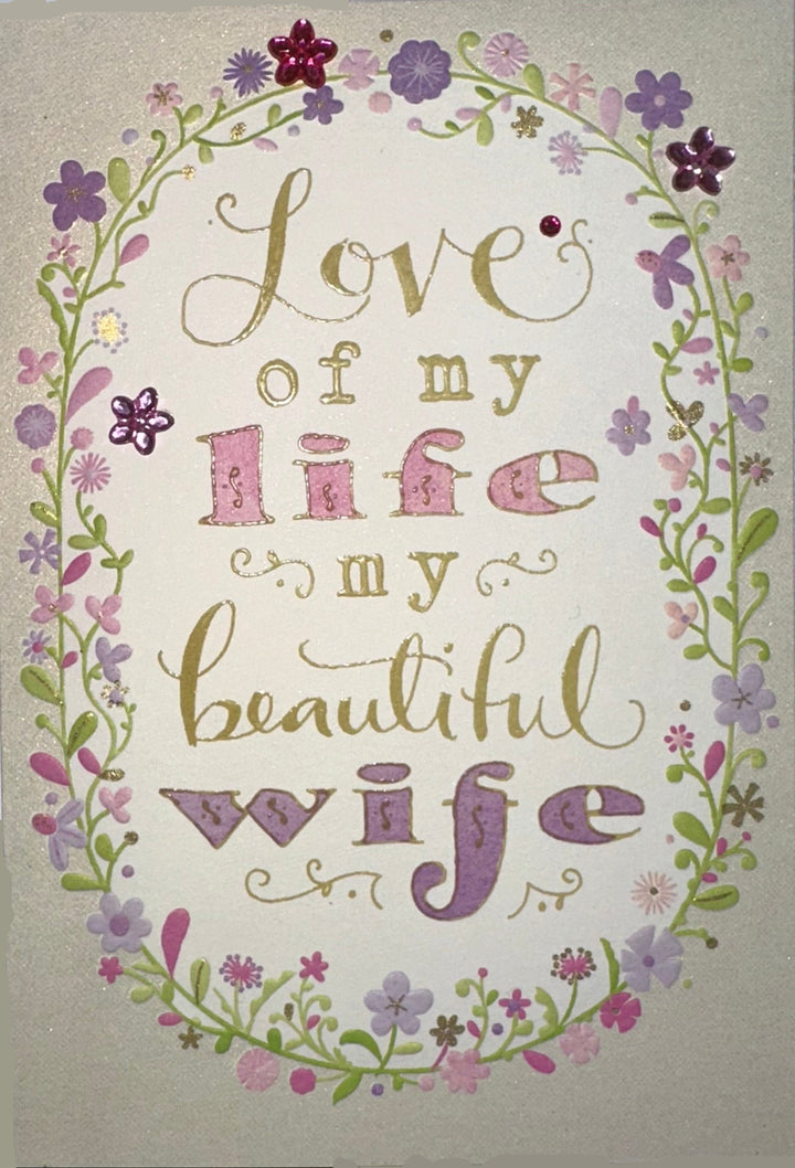 Love of My Life My Beautiful Wife - Anniversary Card