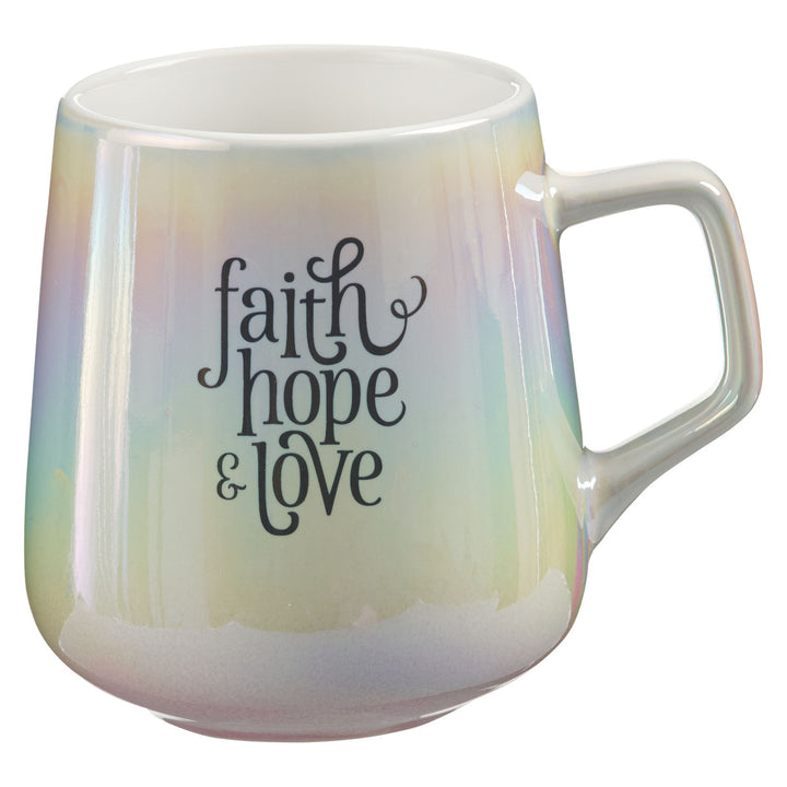 Faith Hope and Love Iridescent Ceramic Mug