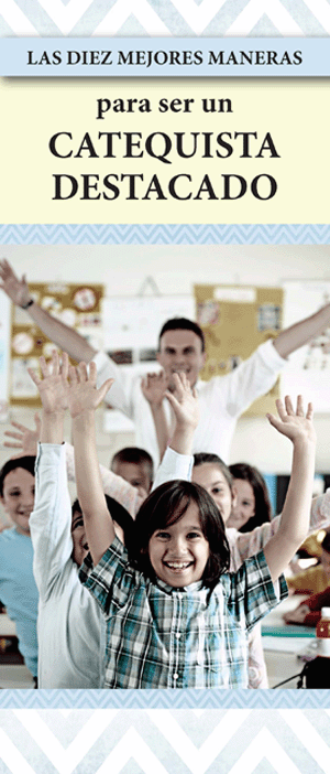 Top Ten Ways to Become an Outstanding Catechist, Spanish