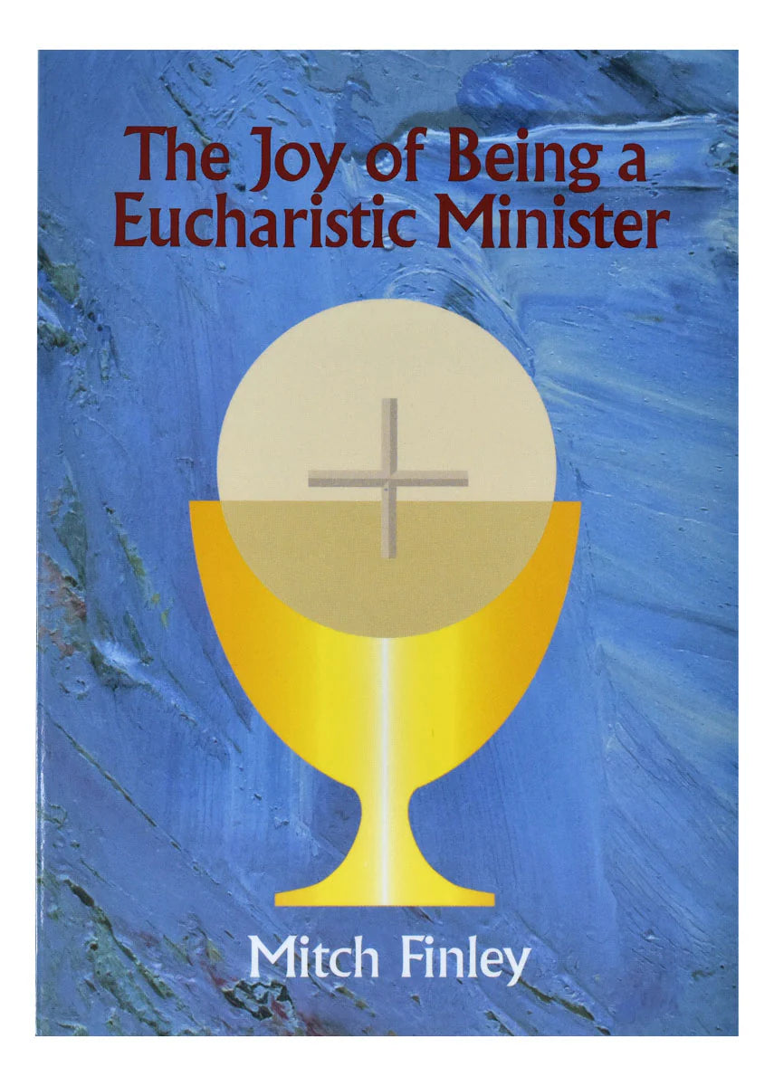 The Joy of Being a Eucharistic Minister