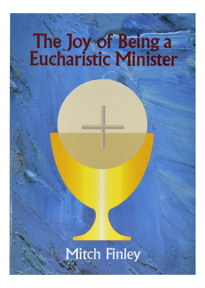 The Joy of Being a Eucharistic Minister