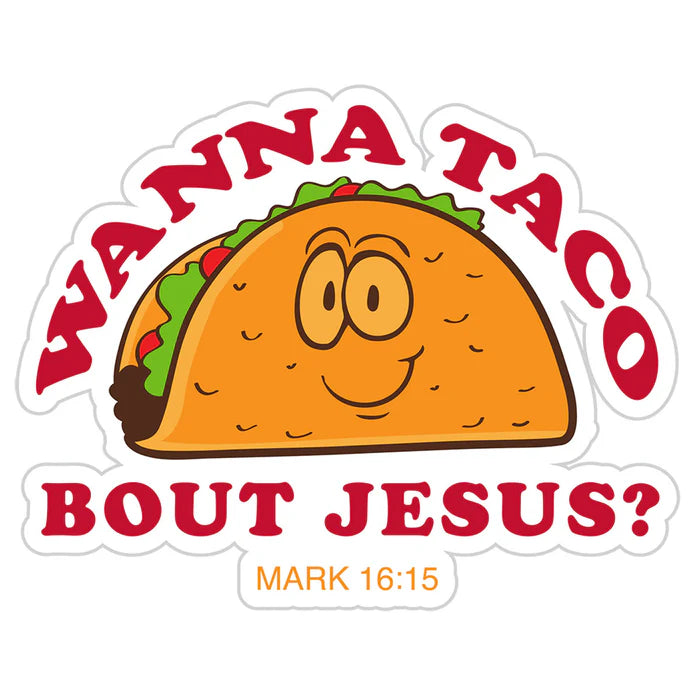 Wanna Taco Bout Jesus? Sticker