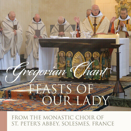 Gregorian Chant: Feasts of Our Lady CD