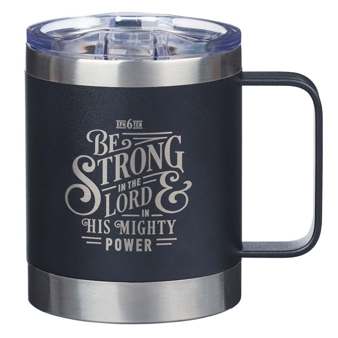 Be Strong in the Lord Camp-style Stainless Steel Mug - Ephesians 6:10