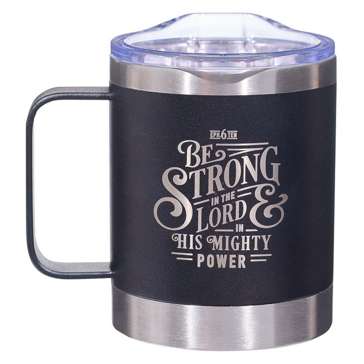 Be Strong in the Lord Camp-style Stainless Steel Mug - Ephesians 6:10