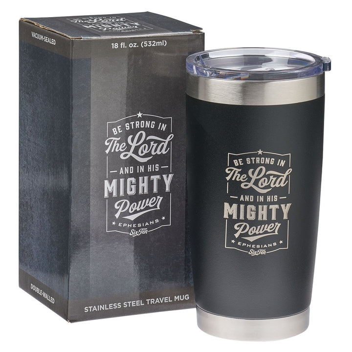 Be Strong in the Lord Stainless Steel Mug - Ephesians 6:10