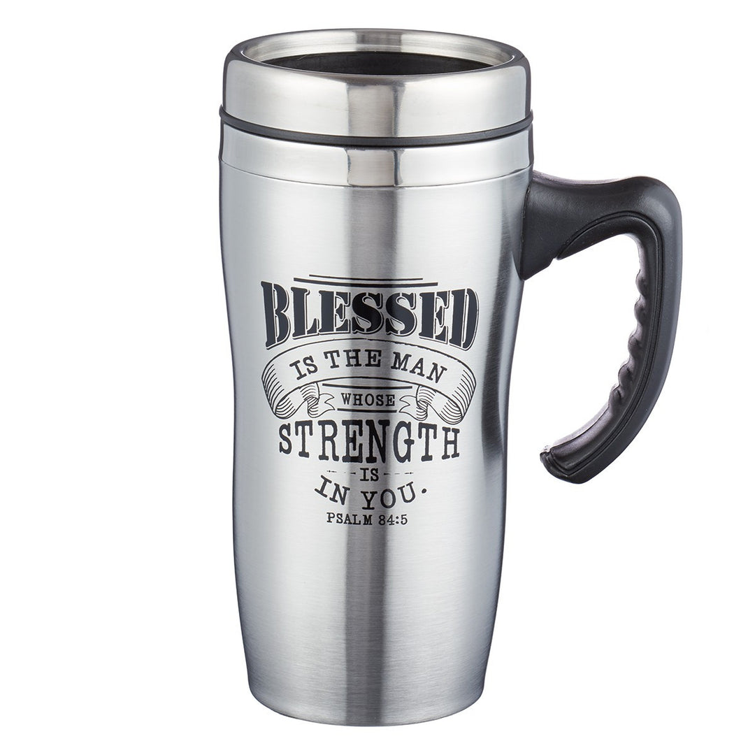 Blessed is the Man Stainless Steel Travel Mug With Handle - Psalm 84:5