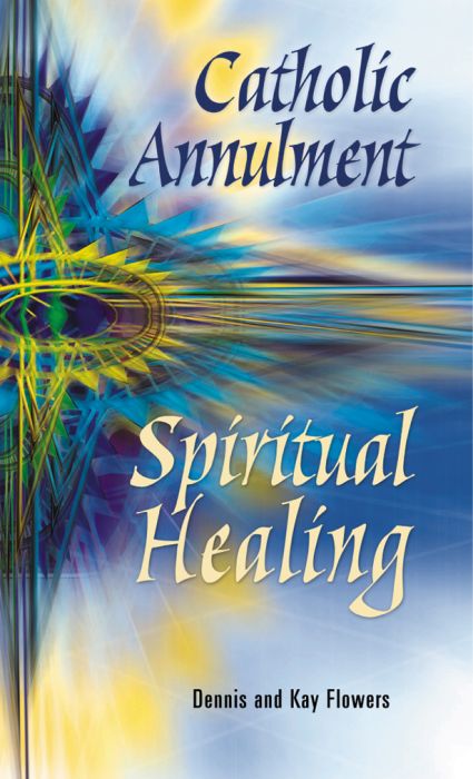 Catholic Annulment, Spiritual Healing