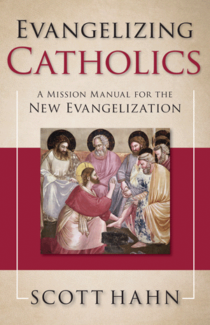 Evangelizing Catholics: A Mission Manual for the New Evangelization