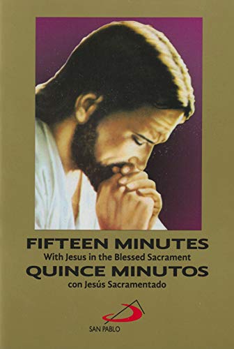 Fifteen Minutes with Jesus in the Blessed Sacrament  - Bilingual