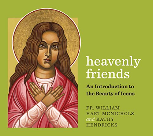 Heavenly Friends: An Introduction to the Beauty of Icons