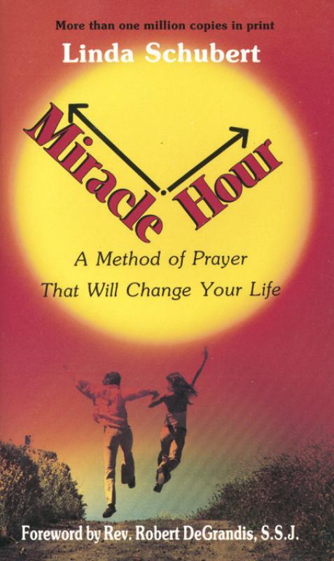 Miracle Hour: A Method of Prayer That Will Change Your Life