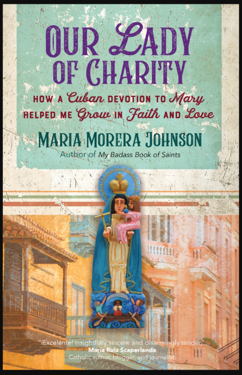 Our Lady of Charity: How a Cuban Devotion to Mary Helped Me Grow in Faith and Love