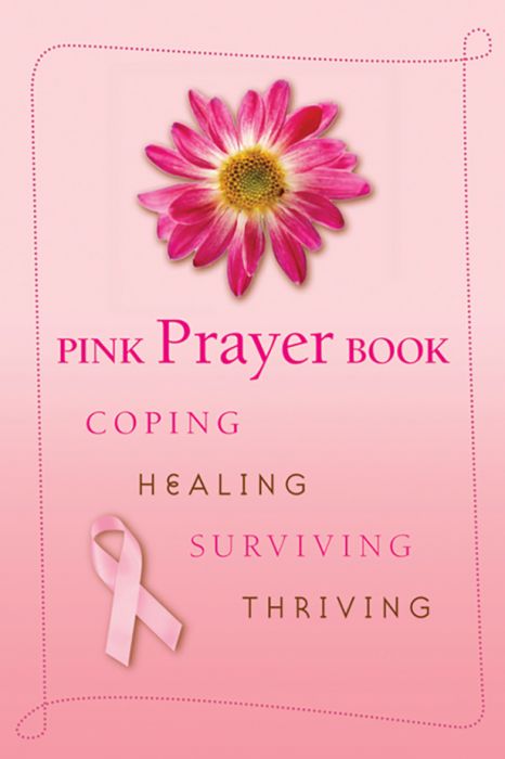 Pink Prayer Book: Coping, Healing, Surviving, Thriving