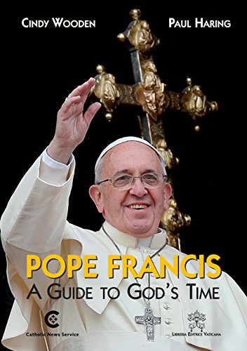 Pope Francis: A Guide to God's Time