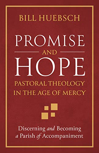 Promise and Hope: Pastoral Theology in the Age of Mercy