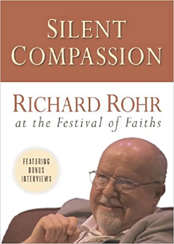 Silent Compassion: Richard Rohr at the Festival of Faiths - DVD