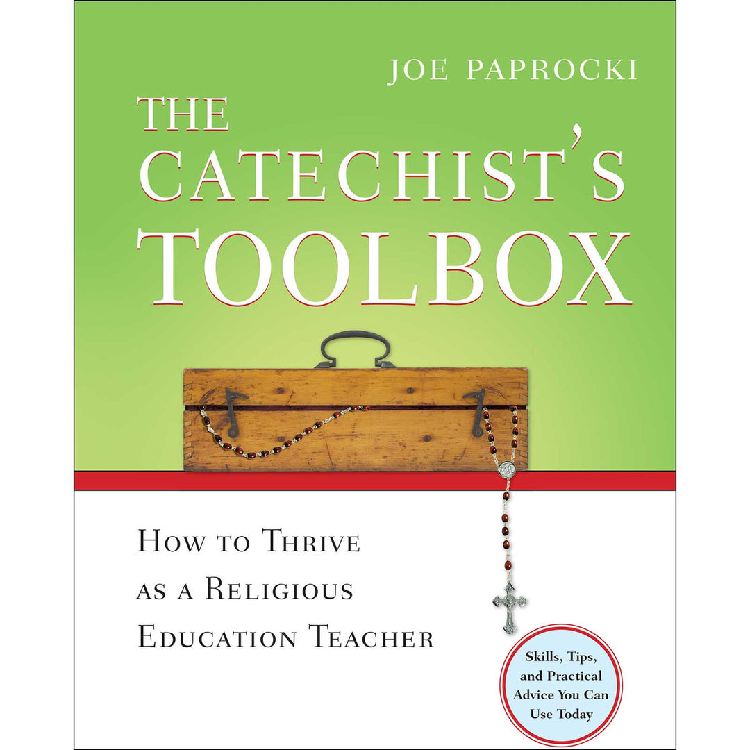 The Catechist's Toolbox: How to Thrive as a Religious Education Teacher