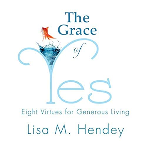 The Grace of Yes: Eight Virtues for Generous Living Audiobook