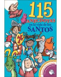115 Anécdotas en la vida de los Santos