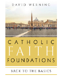 Catholic Faith Foundations: Back to the Basics  