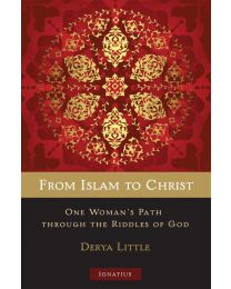 From Islam to Christ: One Woman's Path through the Riddles of God