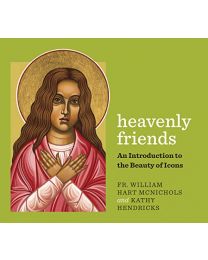Heavenly Friends: An Introduction to the Beauty of Icons