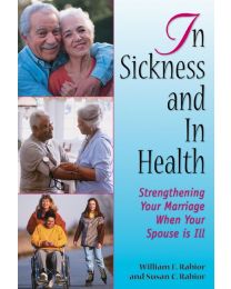 In Sickness and In Health: Strengthening Your Marriage When Your Spouse Is Ill