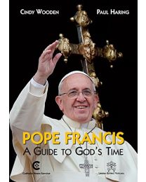Pope Francis: A Guide to God's Time