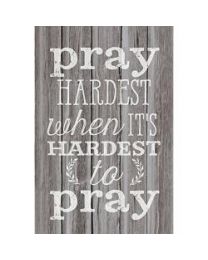 Pray Hardest - Plaque