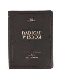 Radical Wisdom Daily Devotional for Men